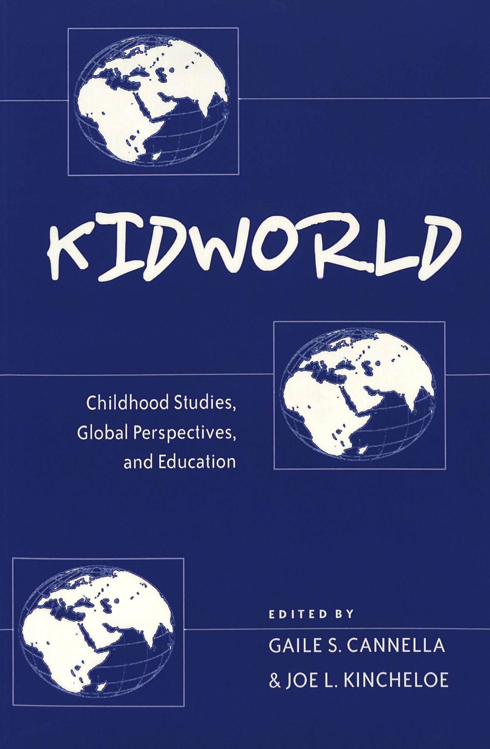 Kidworld: Childhood Studies, Global Perspectives, And Education (Rethinking Childhood),Used