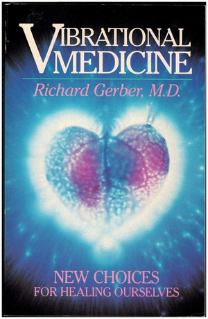 Vibrational Medicine: New Choices For Healing Ourselves,Used