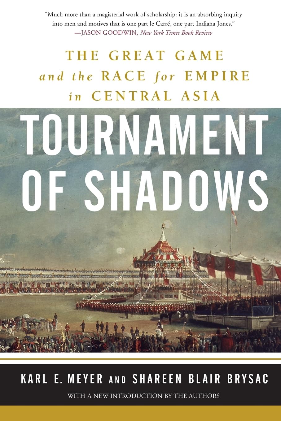 Tournament Of Shadows: The Great Game And The Race For Empire In Central Asia