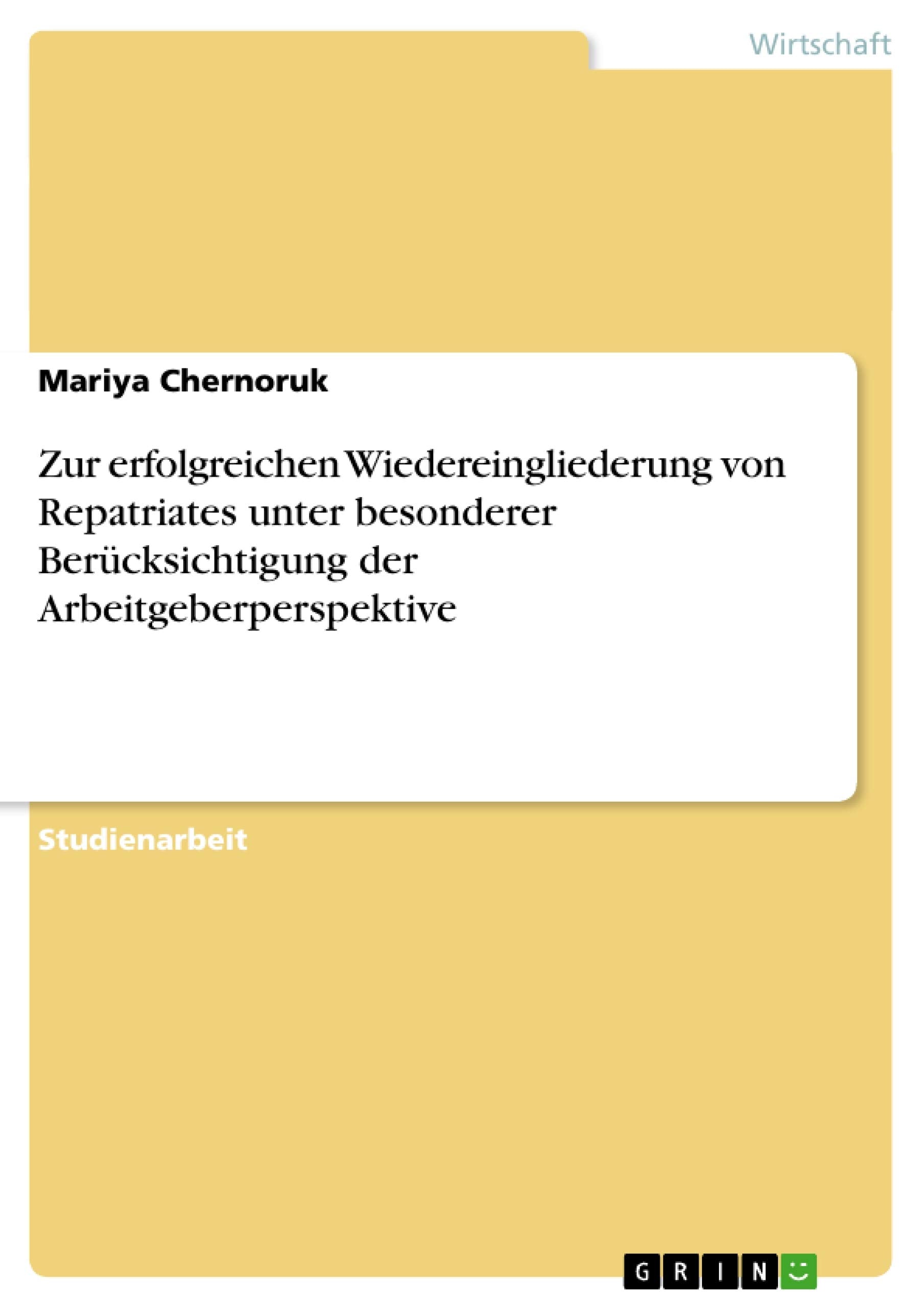 Zur erfolgreichen Wiedereingliederung von Repatriates unter besonderer Bercksichtigung der Arbeitgeberperspektive (German Editio,Used