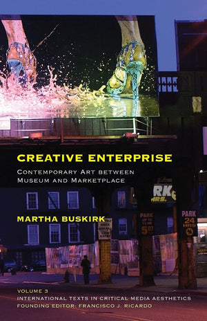 Creative Enterprise: Contemporary Art between Museum and Marketplace (International Texts in Critical Media Aesthetics),Used