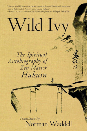 Wild Ivy: The Spiritual Autobiography of Zen Master Hakuin,Used