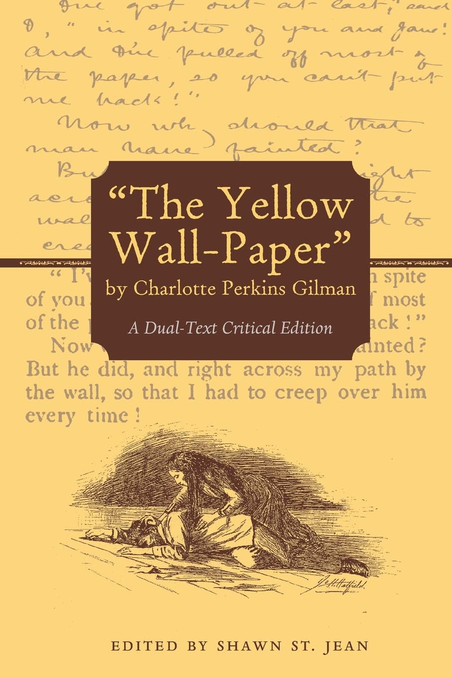The Yellow Wallpaper' By Charlotte Perkins Gilman: A Dualtext Critical Edition,Used
