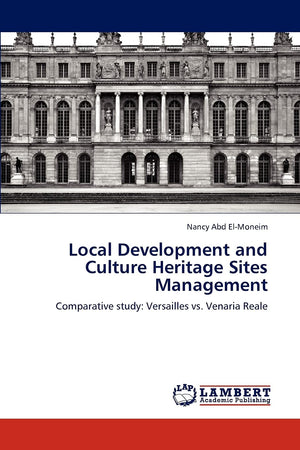 Local Development and Culture Heritage Sites Management: Comparative study: Versailles vs. Venaria Reale,Used