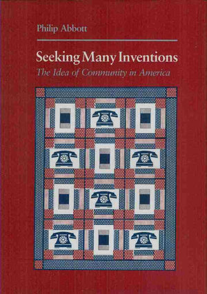Seeking Many Inventions: The Idea of Community in America,Used