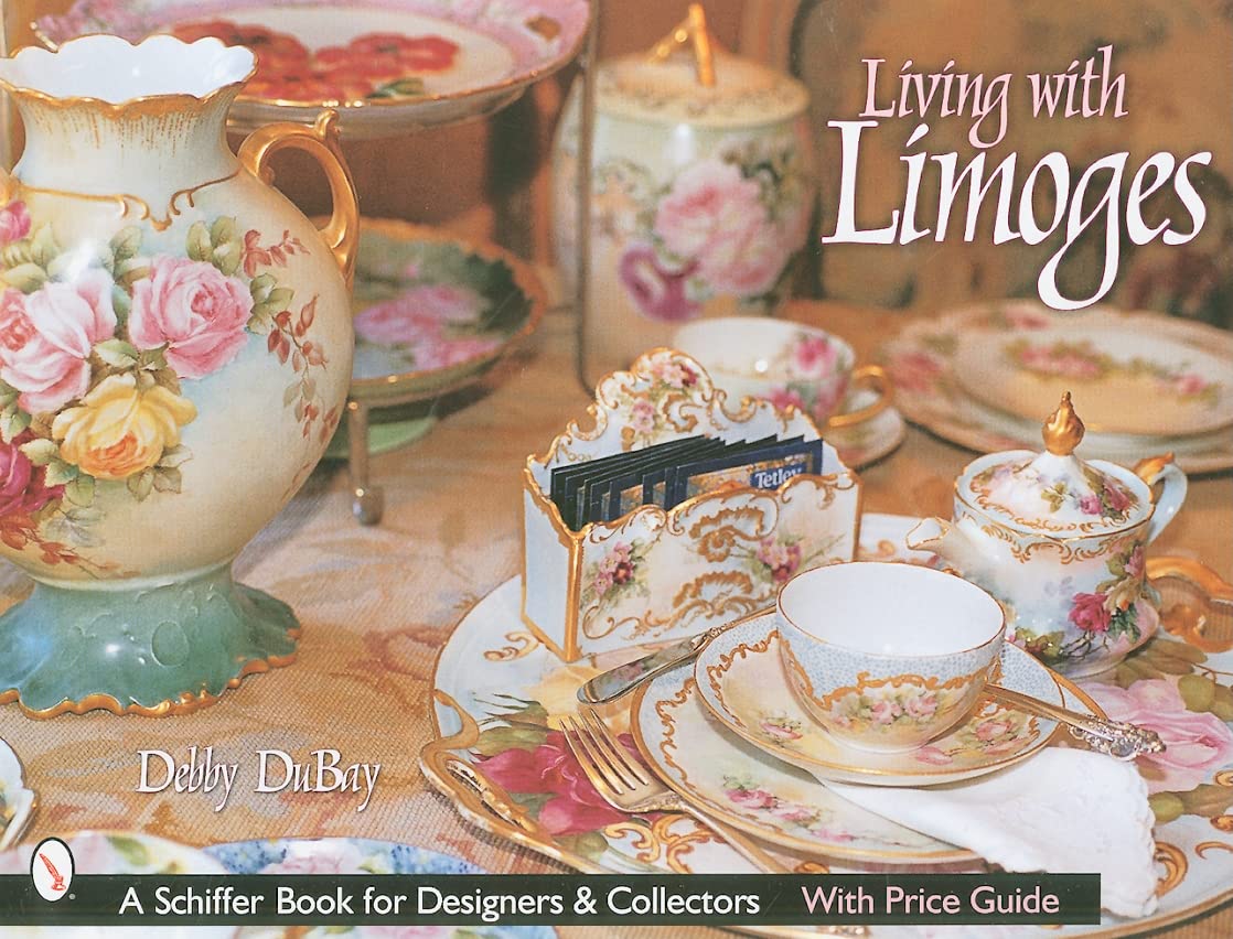 Living With Limoges (Schiffer Book for Designers & Collectors),New