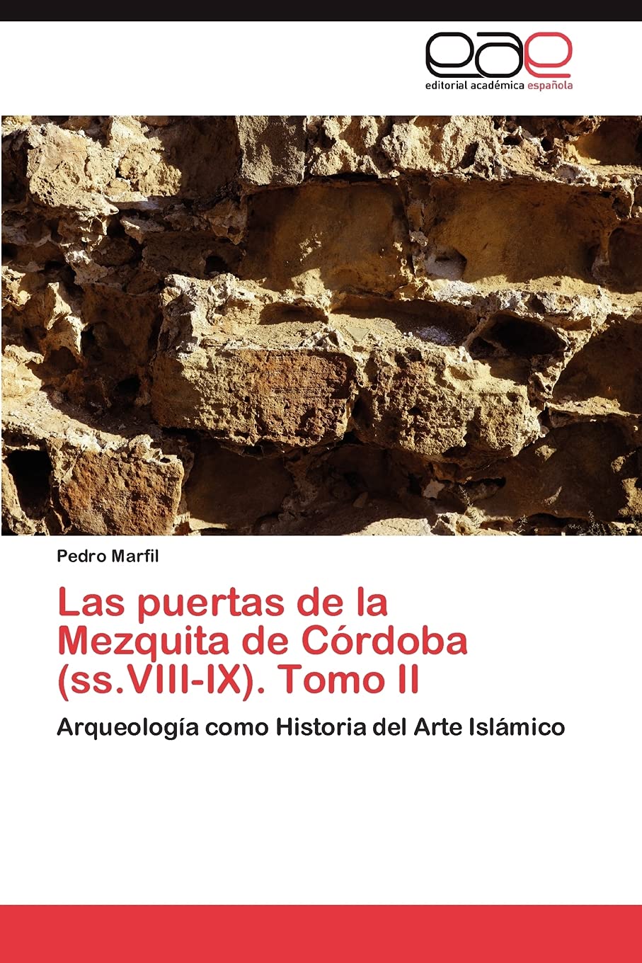 Las puertas de la Mezquita de Crdoba (ss.VIIIIX). Tomo II: Arqueologa como Historia del Arte Islmico (Spanish Edition),Used