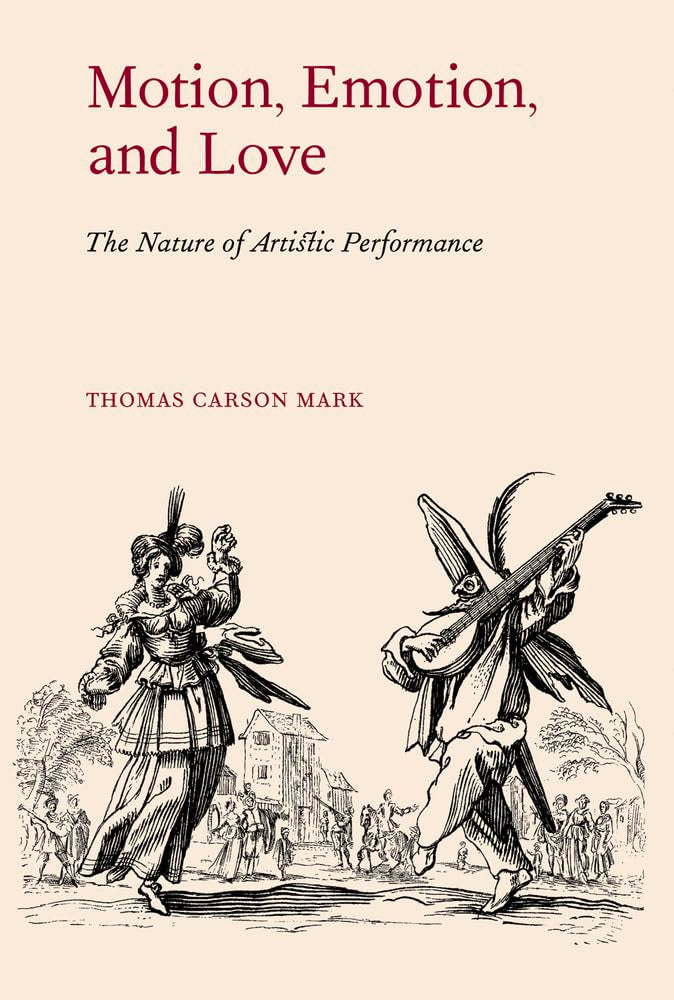Motion, Emotion, And Love: The Nature Of Artistic Performance