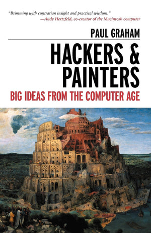 Hackers & Painters: Big Ideas From The Computer Age
