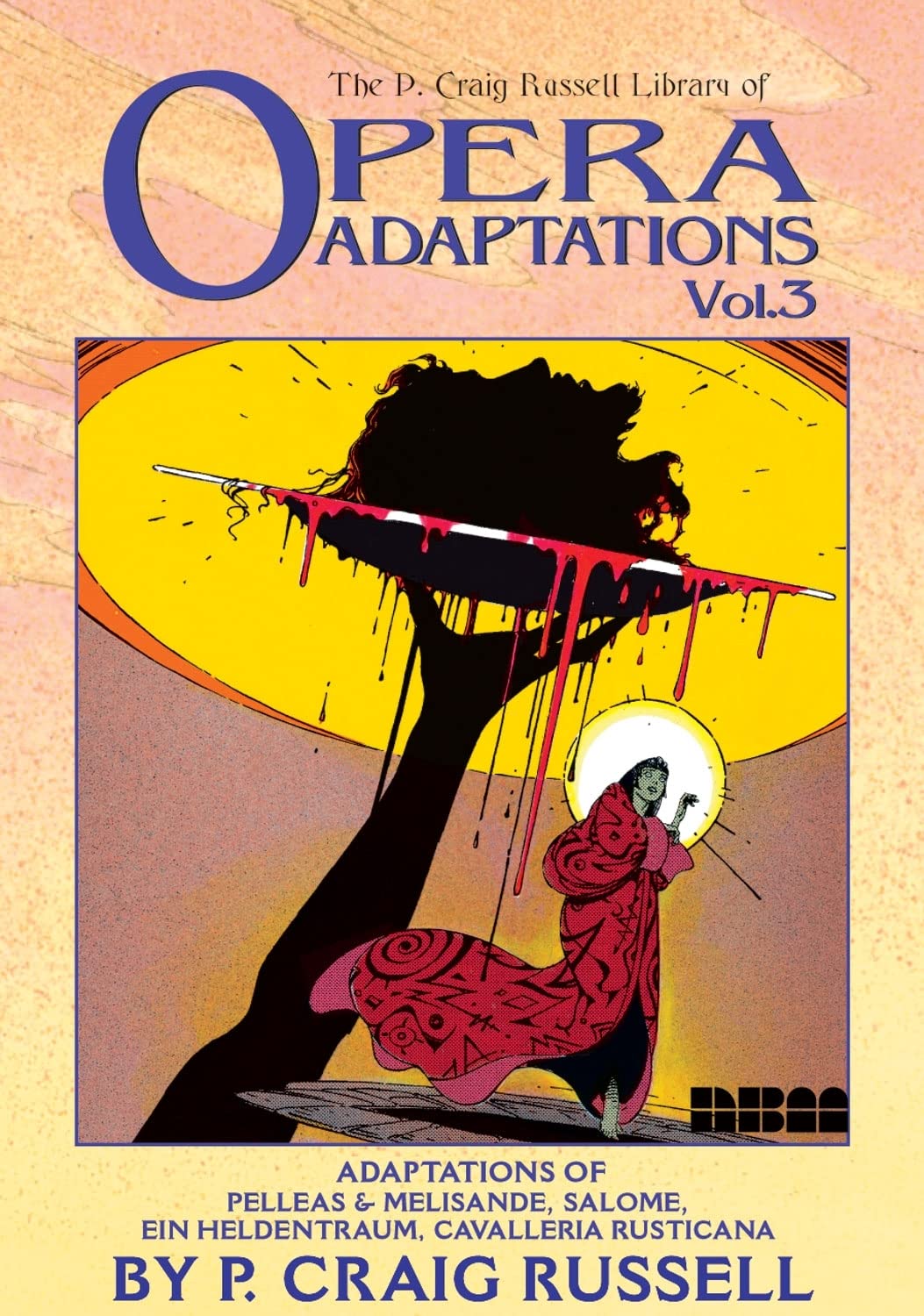 The P. Craig Russell Library of Opera Adaptations, Volume 3: Adaptations of Pelleas & Melisande, Salome, Ein Heldentraum, Cavall,Used