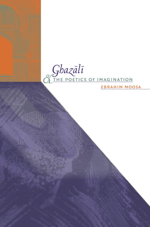 Ghazali And The Poetics Of Imagination (Islamic Civilization And Muslim Networks),Used