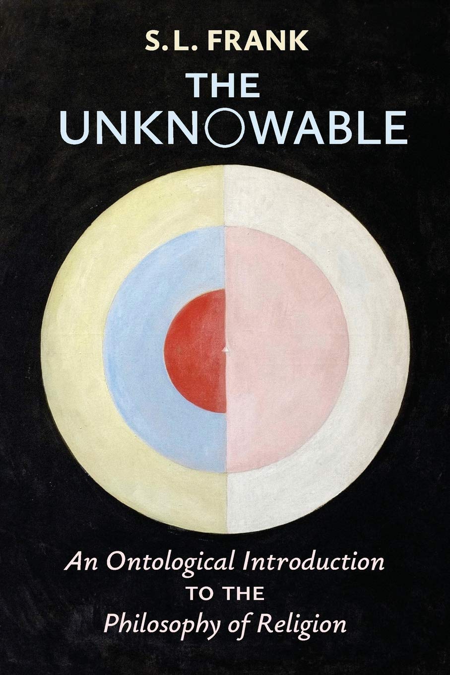 The Unknowable: An Ontological Introduction to the Philosophy of Religion,Used