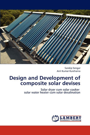 Design and Development of composite solar devises: Solar dryer cum solar cooker solar water heater cum solar desalination,Used