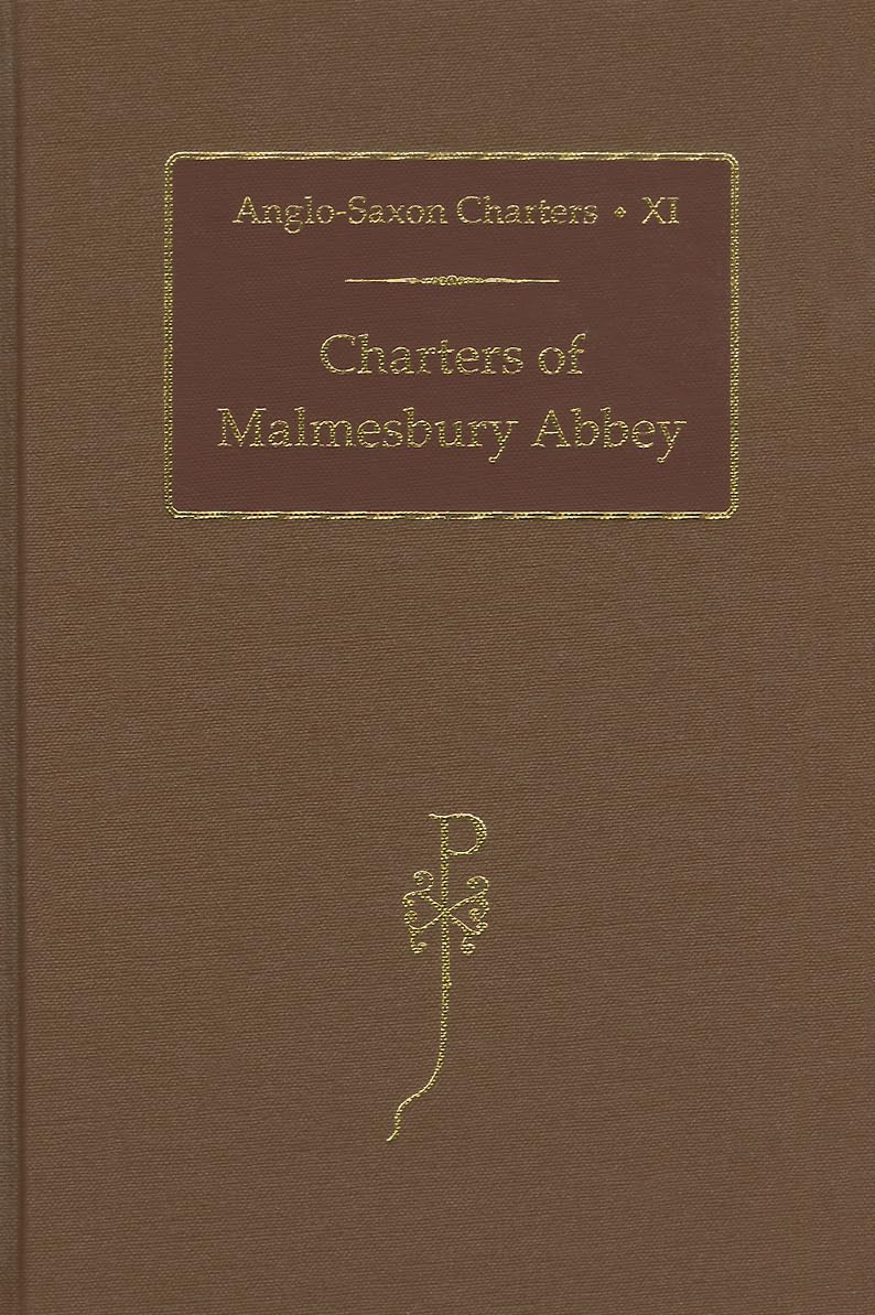 Charters of Malmesbury Abbey (AngloSaxon Charters) (VOL XI),Used