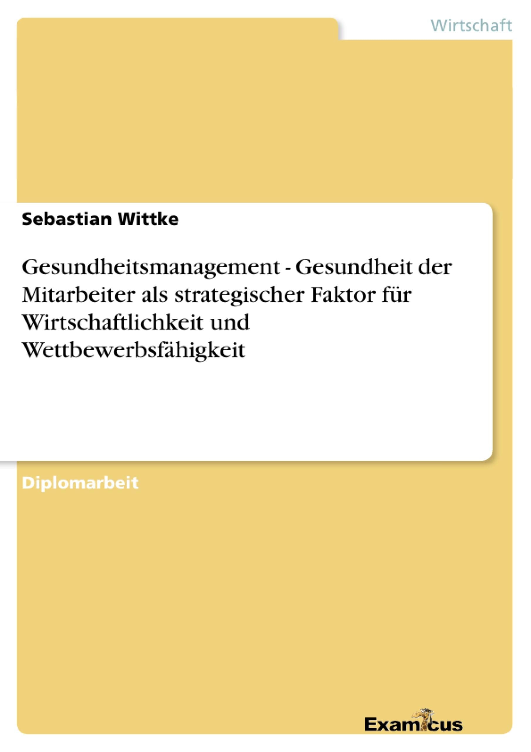 Gesundheitsmanagement  Gesundheit der Mitarbeiter als strategischer Faktor fr Wirtschaftlichkeit und Wettbewerbsfhigkeit (Germa,Used