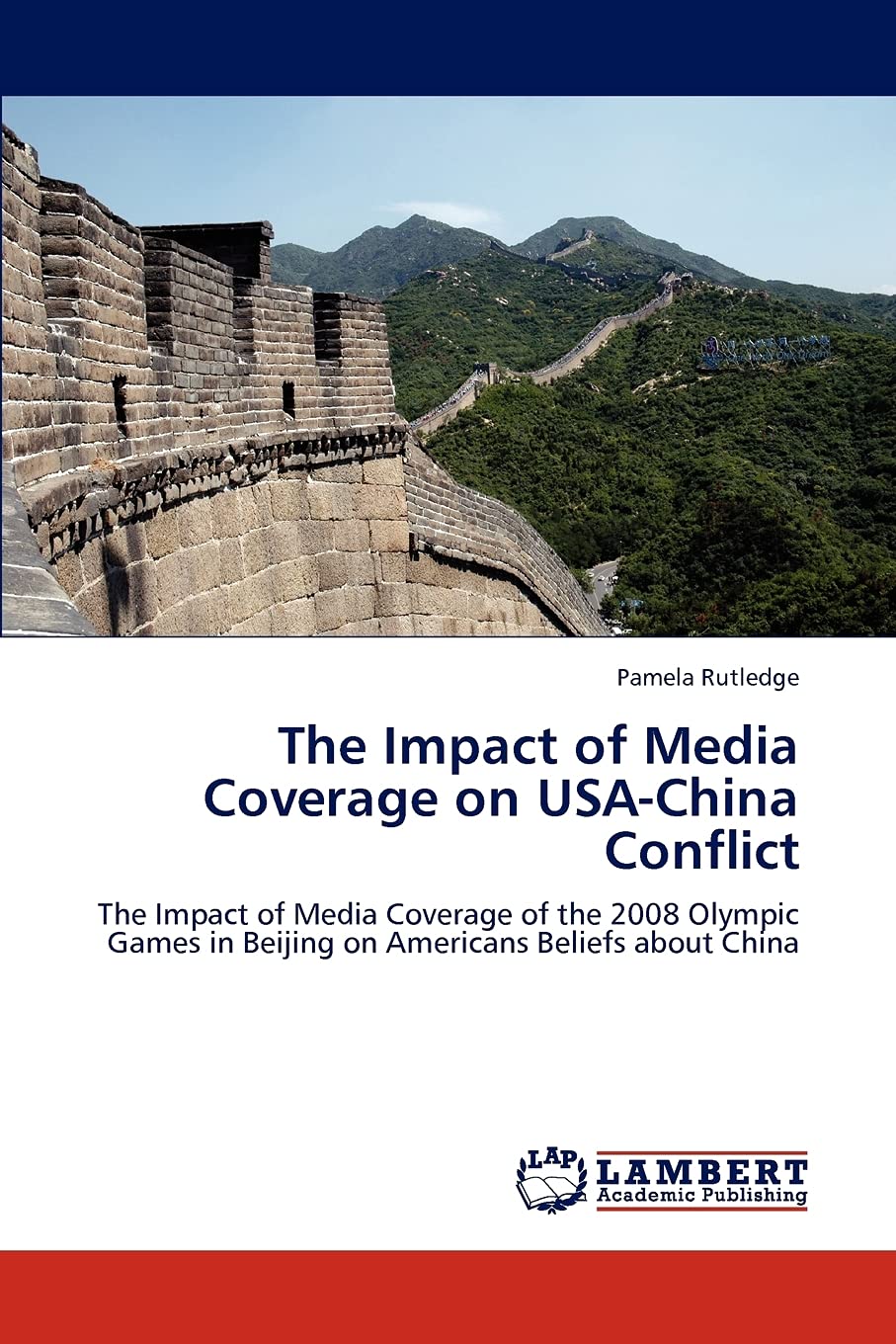 The Impact of Media Coverage on USAChina Conflict: The Impact of Media Coverage of the 2008 Olympic Games in Beijing on America,Used
