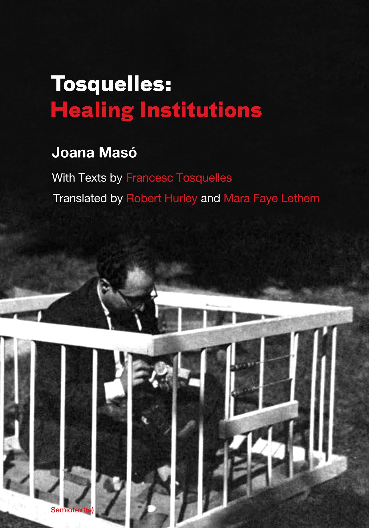 Tosquelles: Healing Institutions (Semiotext(E) / Foreign Agents)
