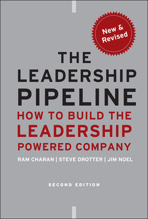 The Leadership Pipeline: How to Build the Leadership Powered Company,New