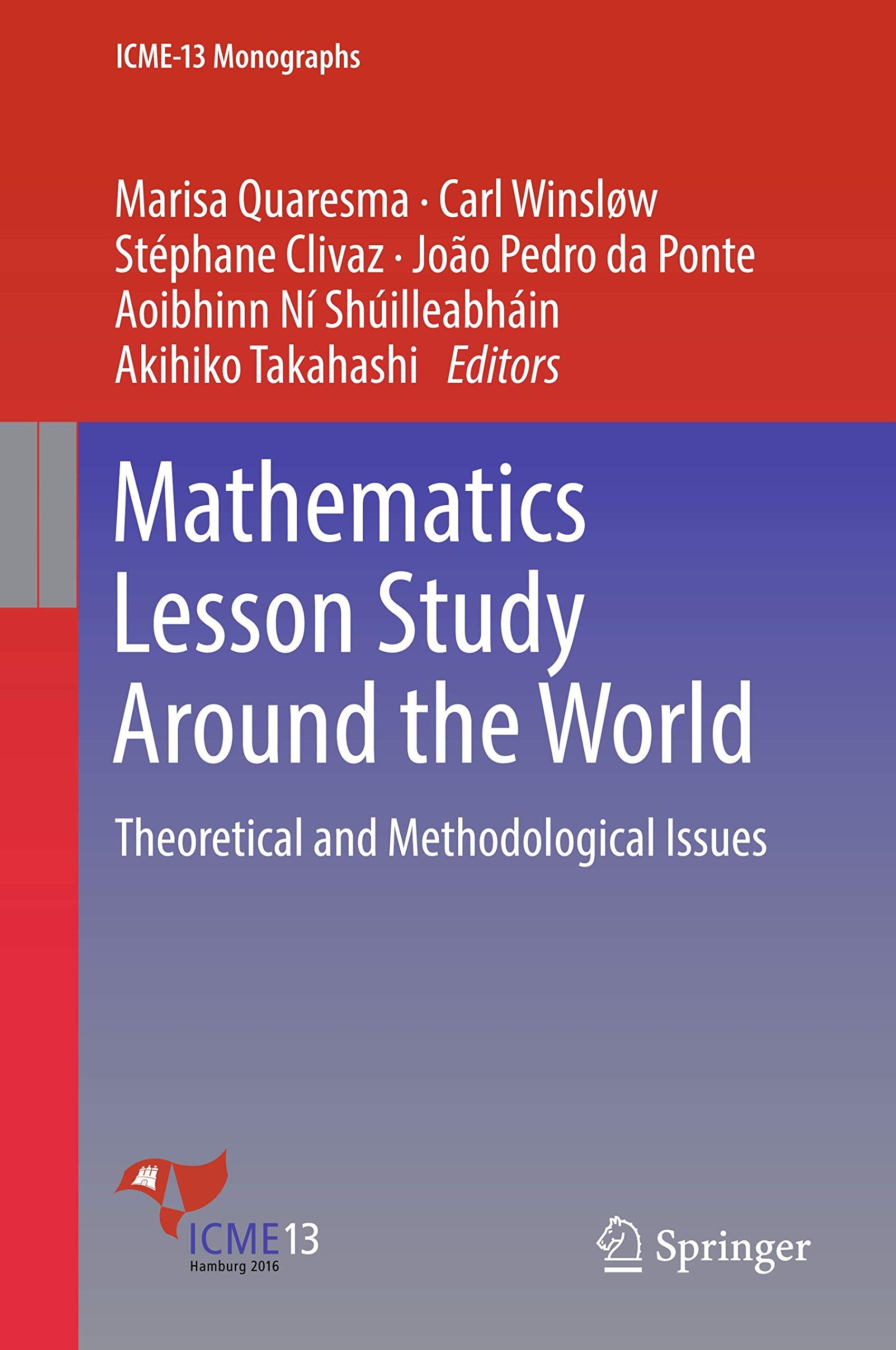 Mathematics Lesson Study Around the World: Theoretical and Methodological Issues (ICME13 Monographs),Used