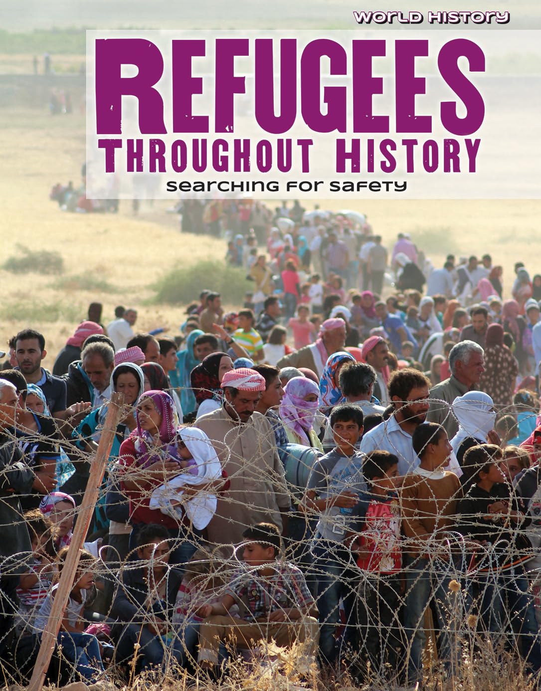 Refugees Throughout History: Searching For Safety (World History)