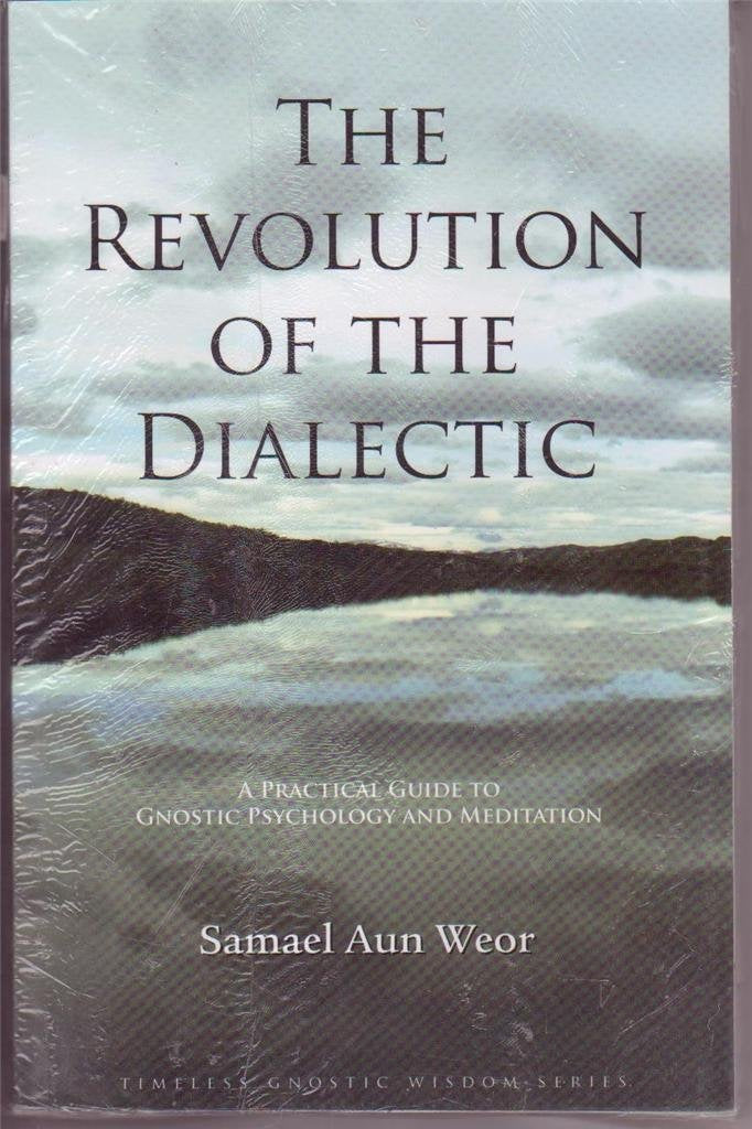 The Revolution of the Dialectic / A Practical Guide to Gnostic Psychology and Meditation,Used