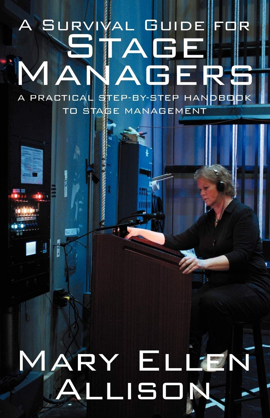 A Survival Guide for Stage Managers: A Practical StepByStep Handbook to Stage Management,Used