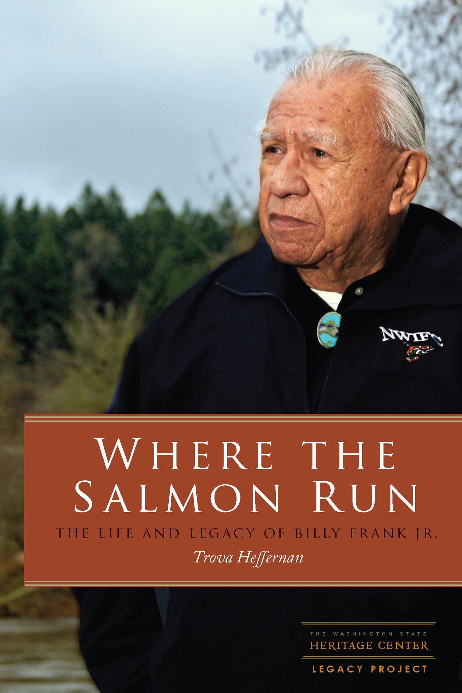 Where the Salmon Run: The Life and Legacy of Bill Frank Jr.,New