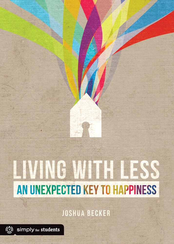 Living With Less: An Unexpected Key to Happiness,Used