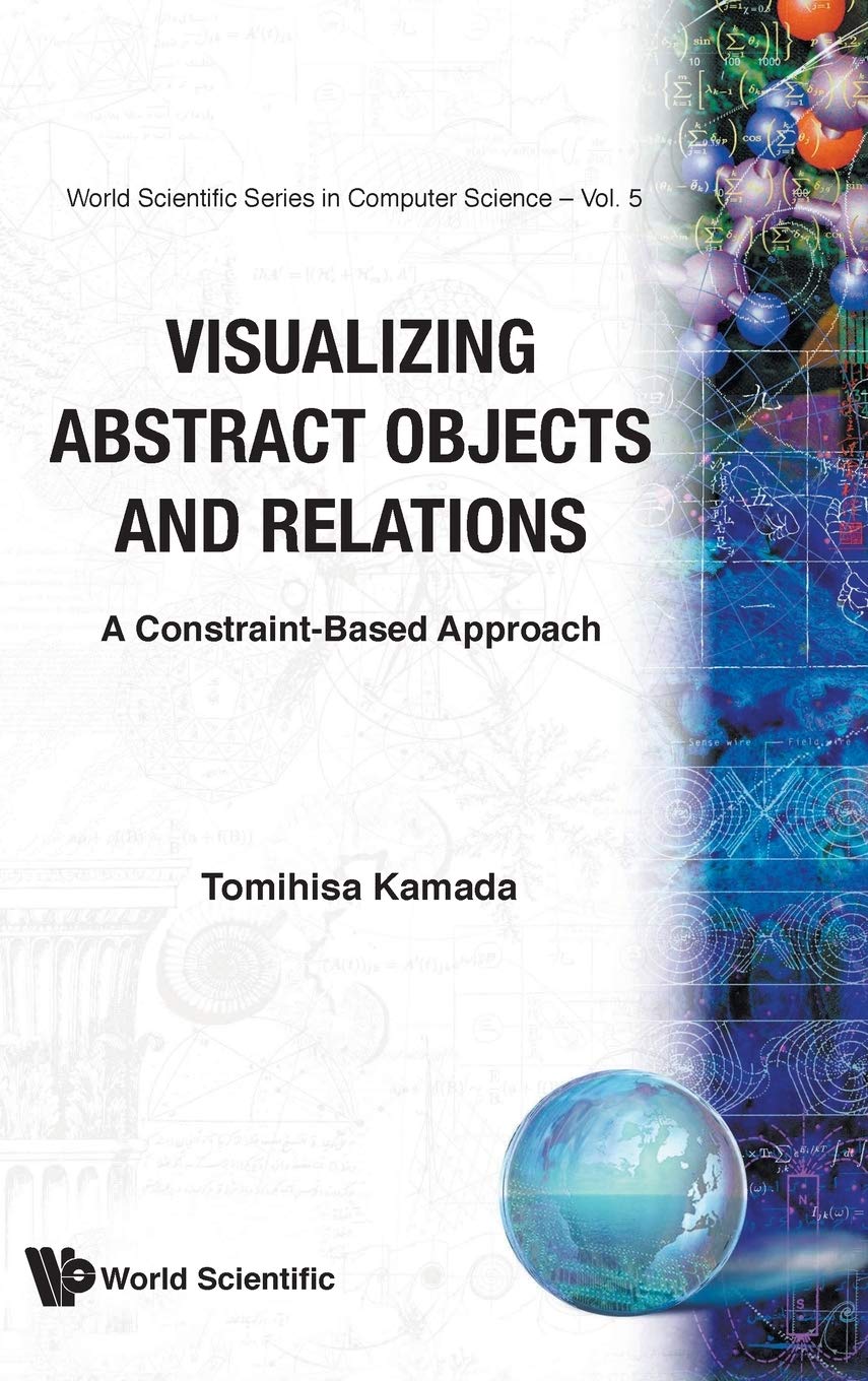 VISUALIZING ABSTRACT OBJECTS AND RELATIONS (World Scientific Computer Science),Used