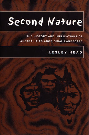 Second Nature: The History And Implications Of Australia As Aboriginal Landscape (Space, Place And Society),Used