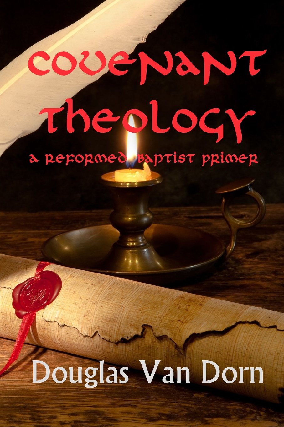 Covenant Theology: A Reformed Baptist Primer,Used