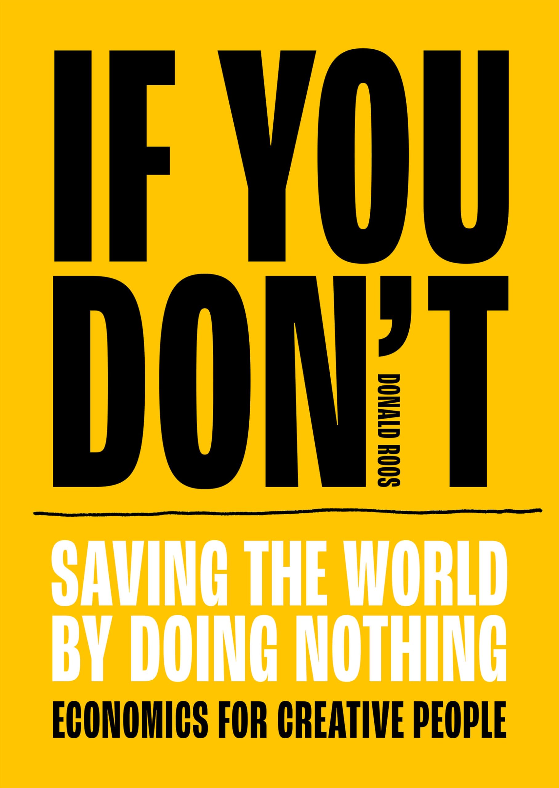 If you dont: Saving the world by doing nothing