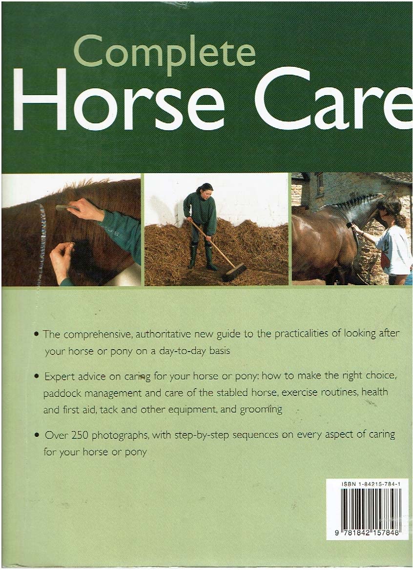 Complete Horse Care: A Comprehensive Guide To Looking After Horses And Ponies