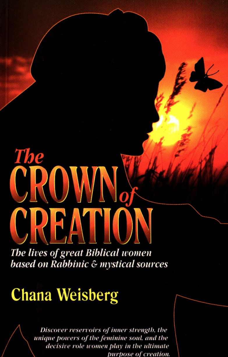 Crown of Creation: The Lives of Great Biblical Women Based on Rabbinic & Mystical Sources,Used