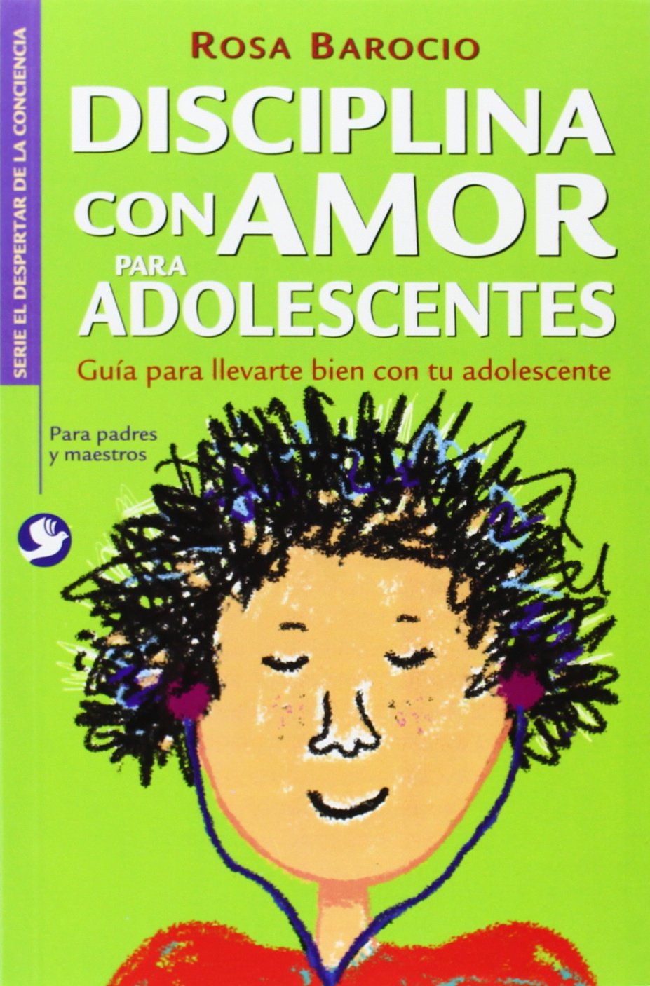Disciplina con amor para adolescentes: Gua para llevarte bien con tu adolescente (Spanish Edition),Used