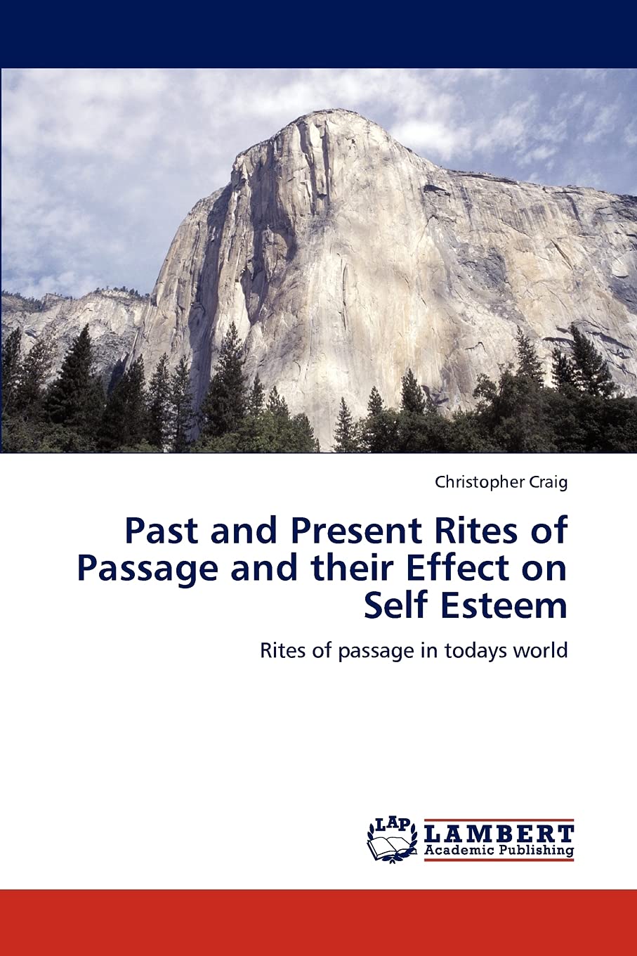 Past and Present Rites of Passage and their Effect on Self Esteem: Rites of passage in todays world,Used