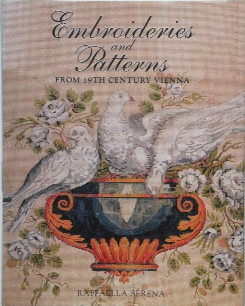 Embroideries & Patterns from 19th Century Vienna,New