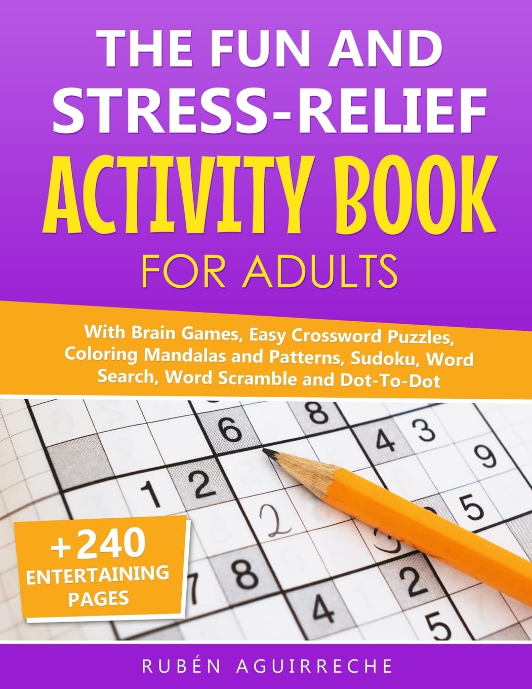 The Fun and StressRelief Activity Book for Adults: With Brain Games, Easy Crossword Puzzles, Coloring Mandalas and Patterns, Su,Used