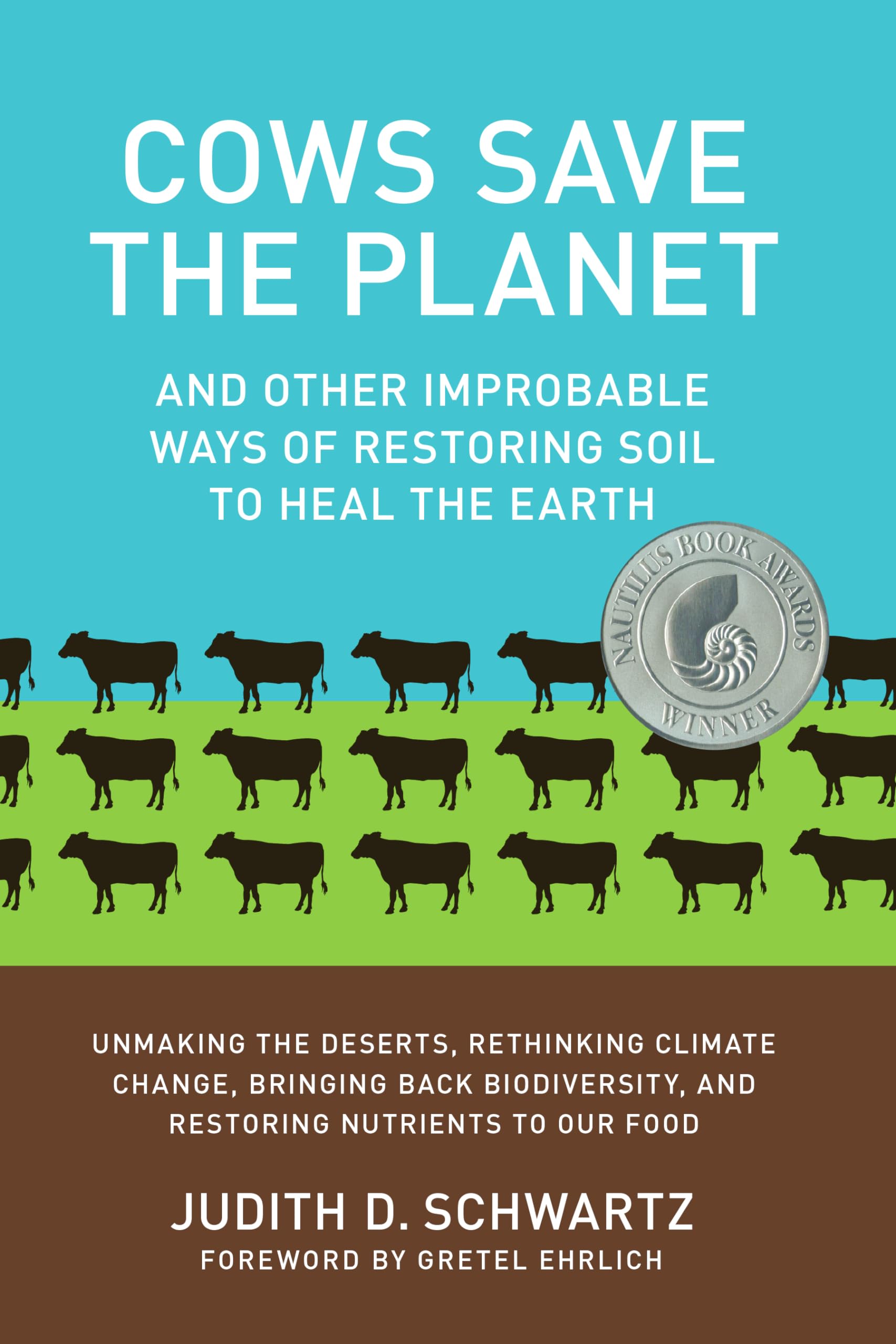 Cows Save the Planet: And Other Improbable Ways of Restoring Soil to Heal the Earth,Used
