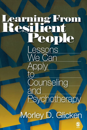 Learning from Resilient People: Lessons We Can Apply to Counseling and Psychotherapy,Used