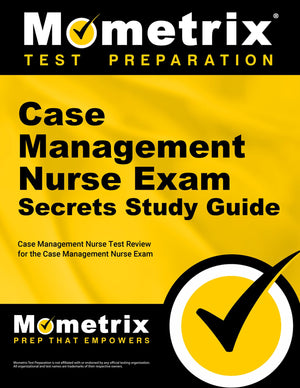 Case Management Nurse Exam Secrets Study Guide: Case Management Nurse Test Review for the Case Management Nurse Exam,Used