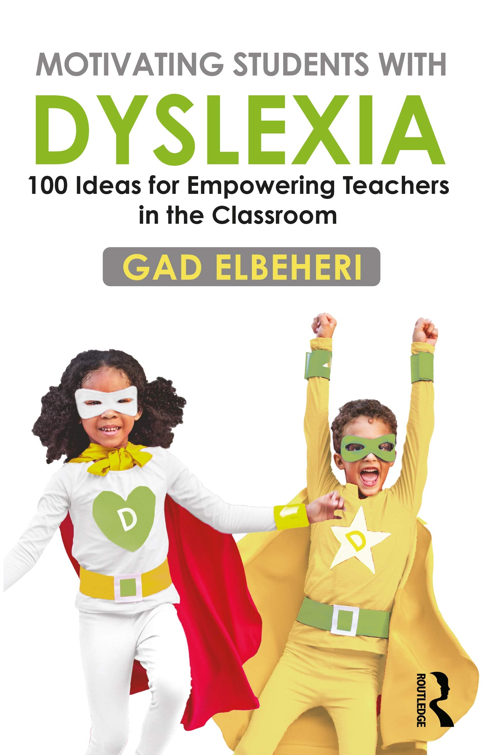Motivating Students with Dyslexia: 100 Ideas for Empowering Teachers in the Classroom,Used