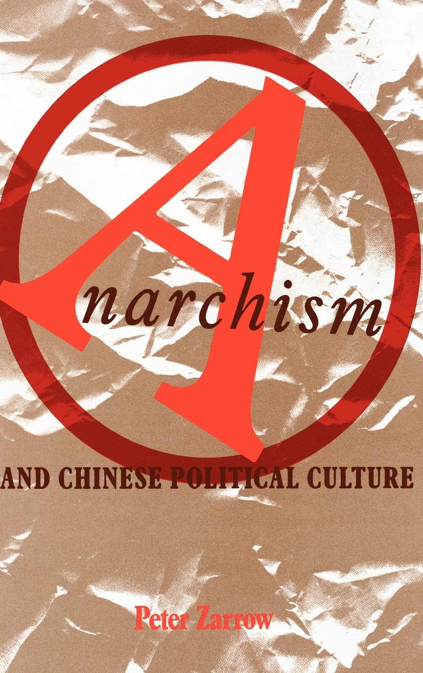 Anarchism and Chinese Political Culture (Studies of the East Asian Institute),Used