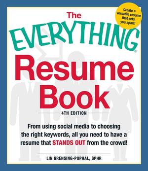 The Everything Resume Book: From Using Social Media to Choosing the Right Keywords, All You Need to Have a Resume That Stands Ou,New