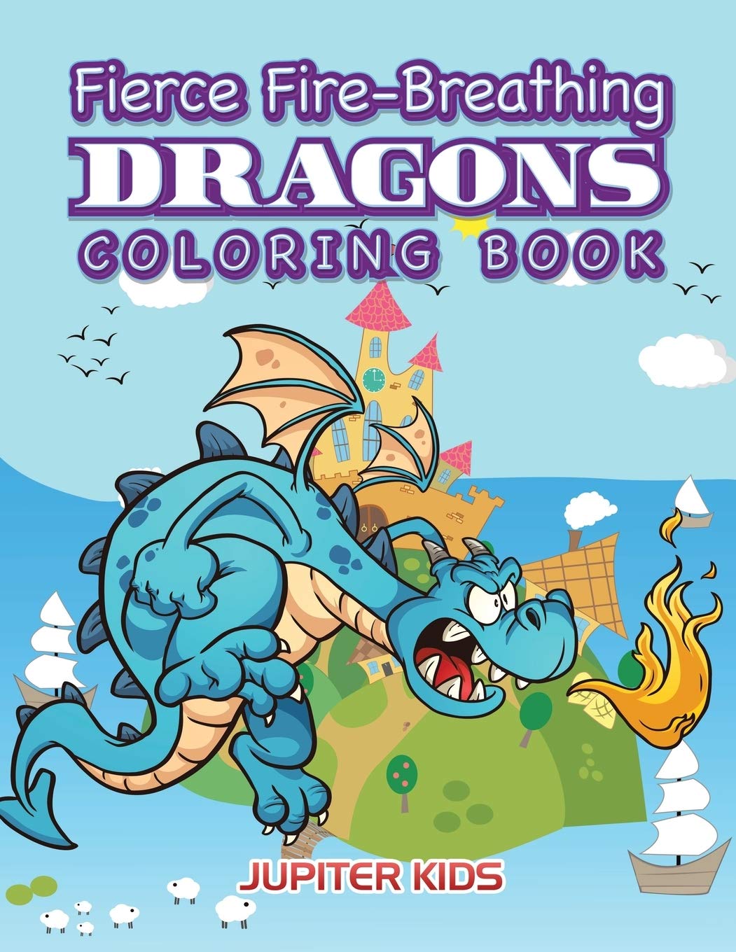 Fierce FireBreathing Dragons Coloring Book,Used