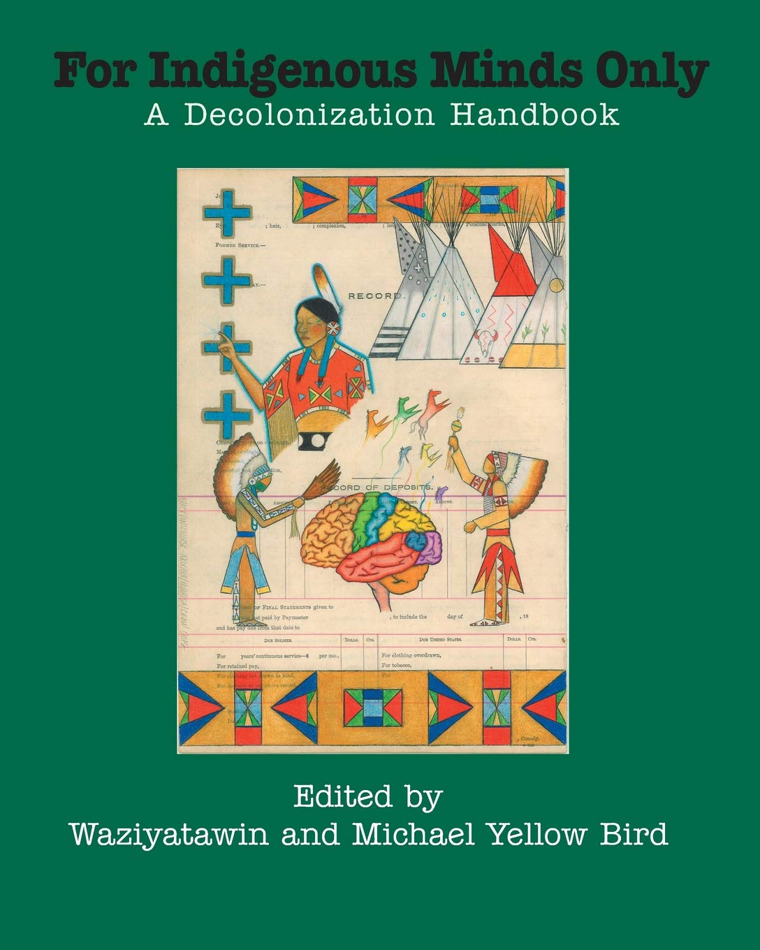 For Indigenous Minds Only: A Decolonization Handbook,Used