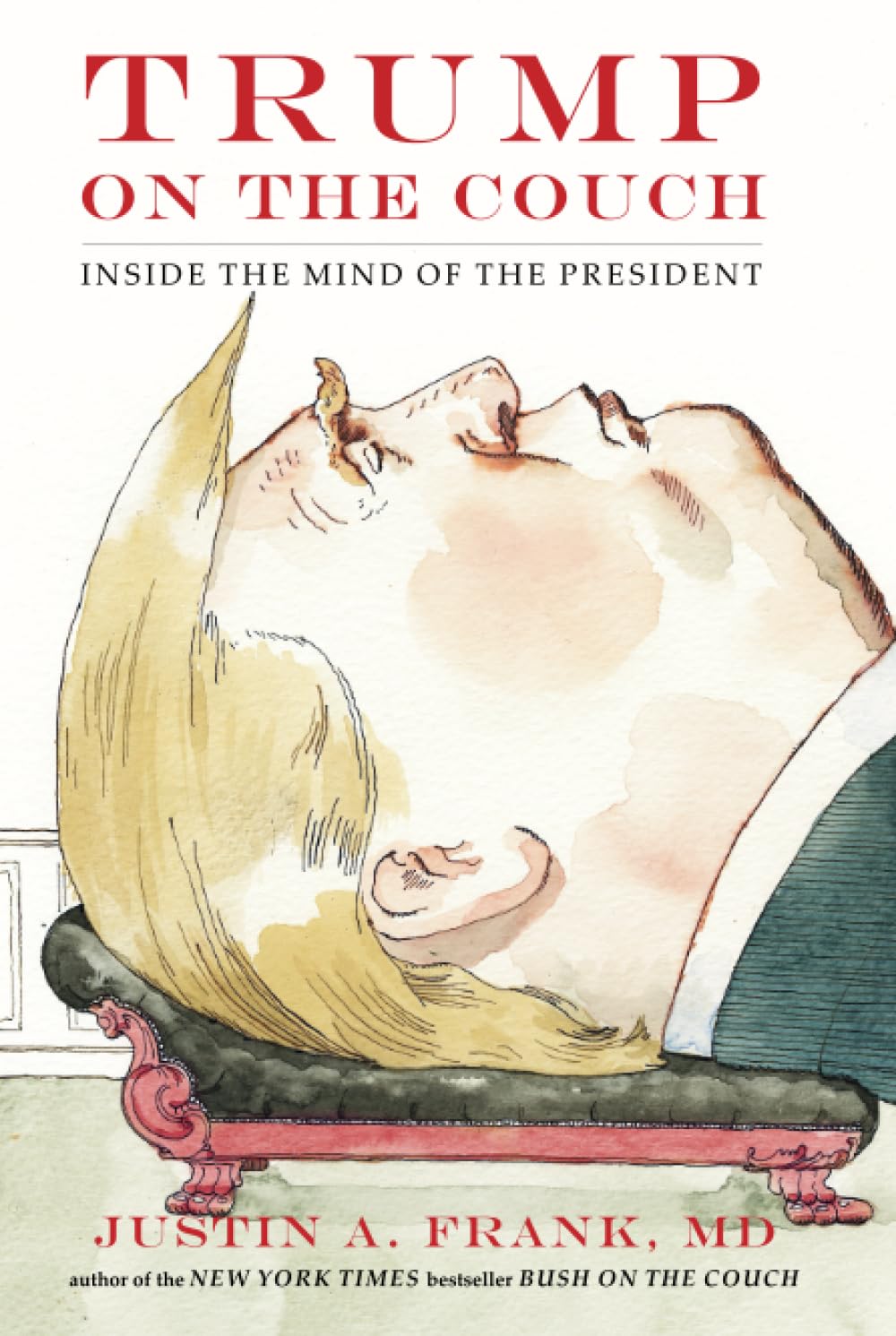 Trump On The Couch: Inside The Mind Of The President