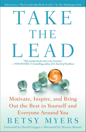 Take the Lead: Motivate, Inspire, and Bring Out the Best in Yourself and Everyone Around You,Used
