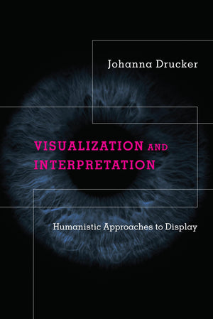 Visualization and Interpretation: Humanistic Approaches to Display,Used
