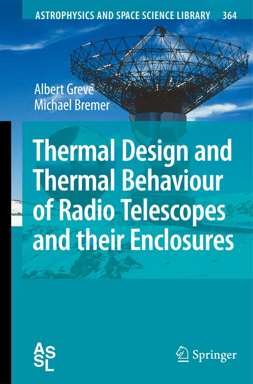 Thermal Design and Thermal Behaviour of Radio Telescopes and their Enclosures (Astrophysics and Space Science Library, 364),Used